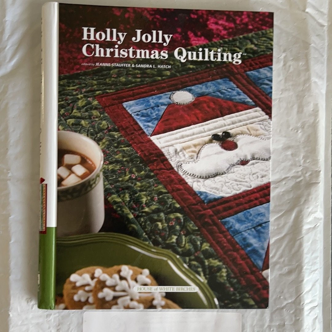 House of White Birches Holly Jolly Christmas Quilting 2007 Spiral Bound Hardcover Quilting Patten Book