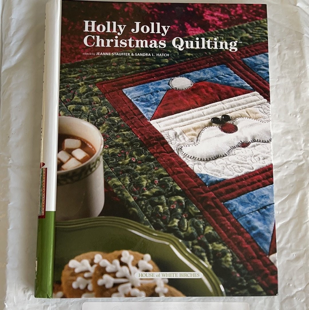 House of White Birches Holly Jolly Christmas Quilting 2007 Spiral Bound Hardcover Quilting Patten Book