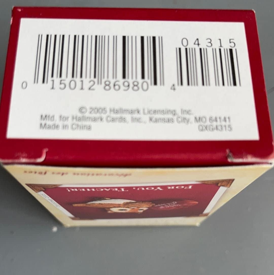 Hallmark for you teacher dated 2005 Keepsake Ornament QXG4315